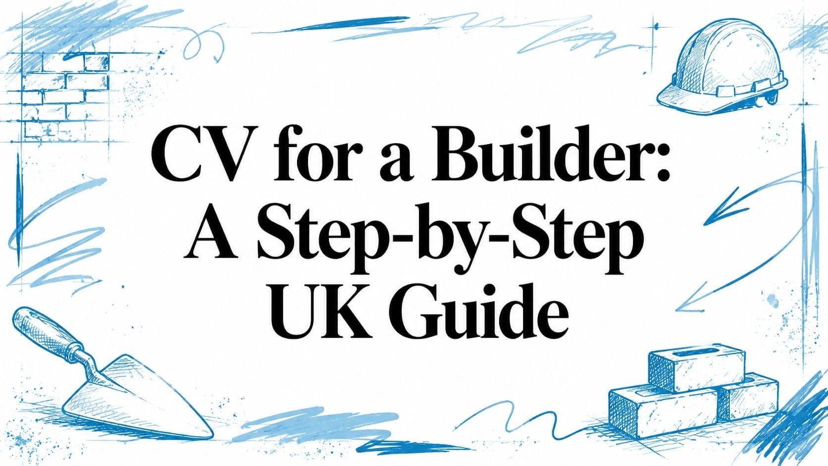 Professional UK builder CV blueprint layout with trades skills CSCS certifications and reverse chronological construction work history