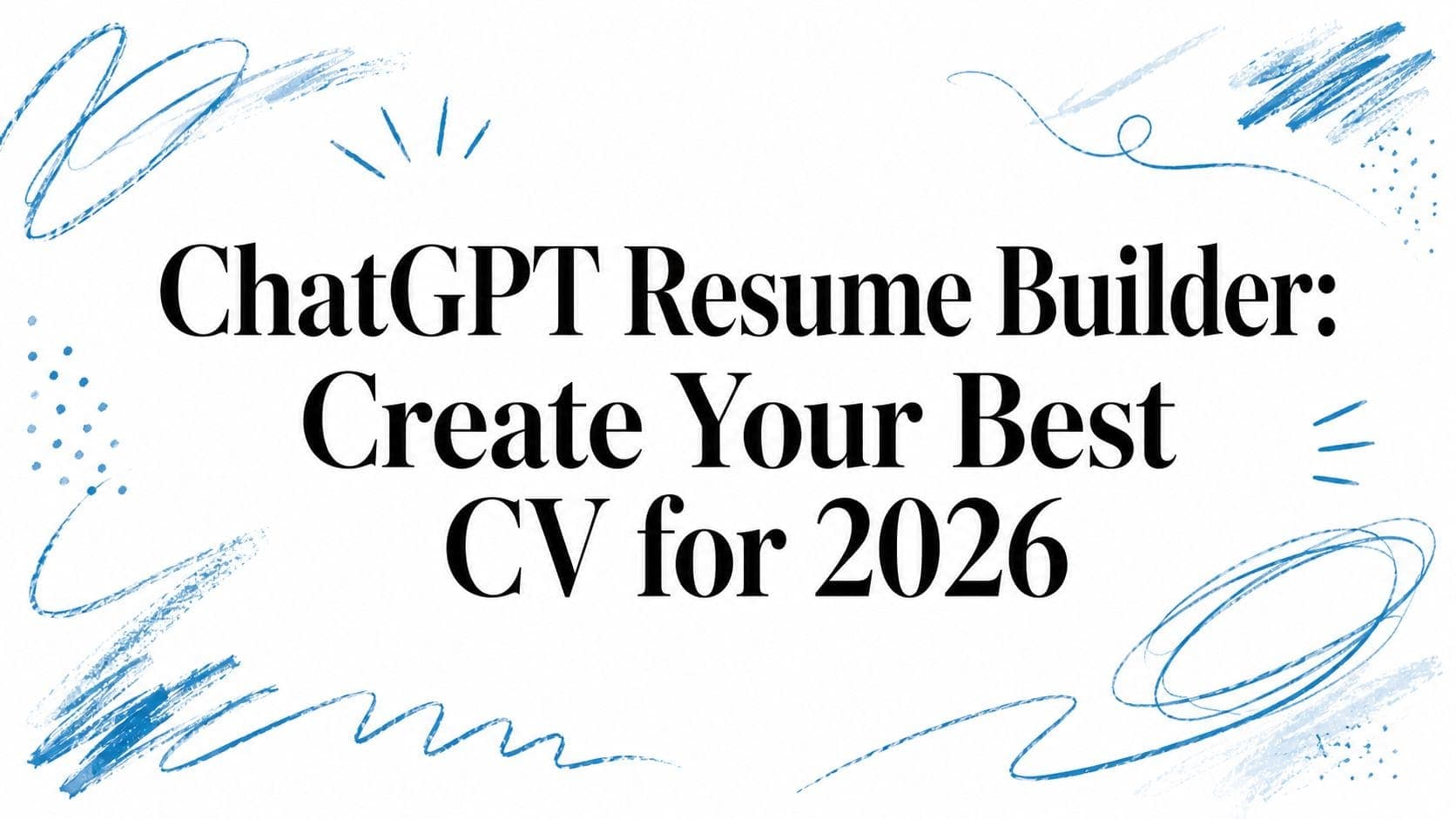 ChatGPT resume builder workflow for ATS-friendly CVs with prompt templates structured sections and job tailoring checks